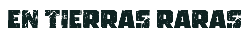 En Tierras Raras